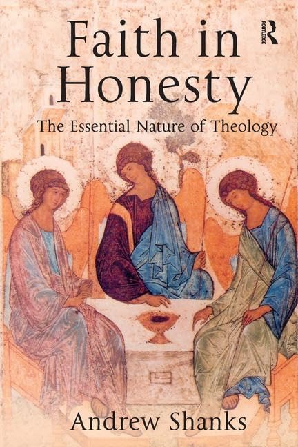 Faith in Honesty: The Essential Nature of Theology,Used
