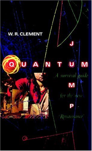 Quantum Jump: A Survival Guide for the New Renaissance,Used