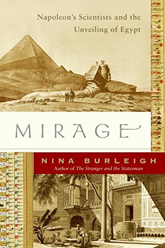 Mirage: Napoleon's Scientists and the Unveiling of Egypt,Used
