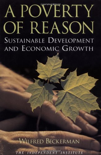 A Poverty Of Reason: Sustainable Development And Economic Growth-used