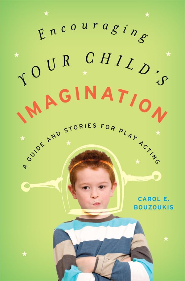 Encouraging Your Child's Imagination: A Guide and Stories for Play Acting,Used