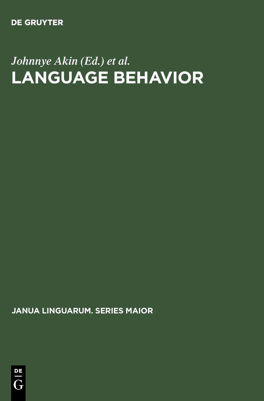 Language Behavior: A Book of Readings in Communication. for Elwood Murray on the Occasion of His Retirement (Janua Linguarum. Se,Used