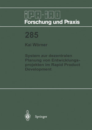 System zur dezentralen Planung von Entwicklungsprojekten im Rapid Product Development (IPAIAO  Forschung und Praxis, 285) (Ger,Used