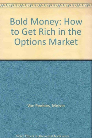 Bold Money: How to Get Rich in the Options Market,Used