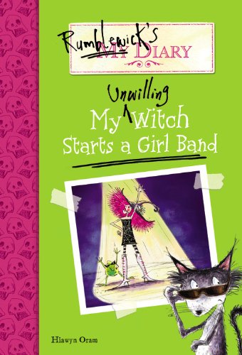 Rumblewick'S Diary: My Unwilling Witch Starts A Girl Band (Rumblewick'S Diary, 3)