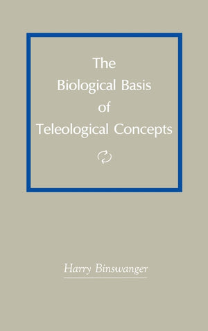 The Biological Basis Of Teleological Concepts,New