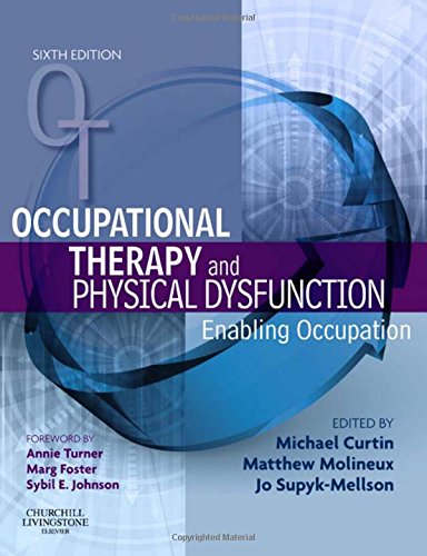Occupational Therapy And Physical Dysfunction: Enabling Occupation (Occupational Therapy Essentials)