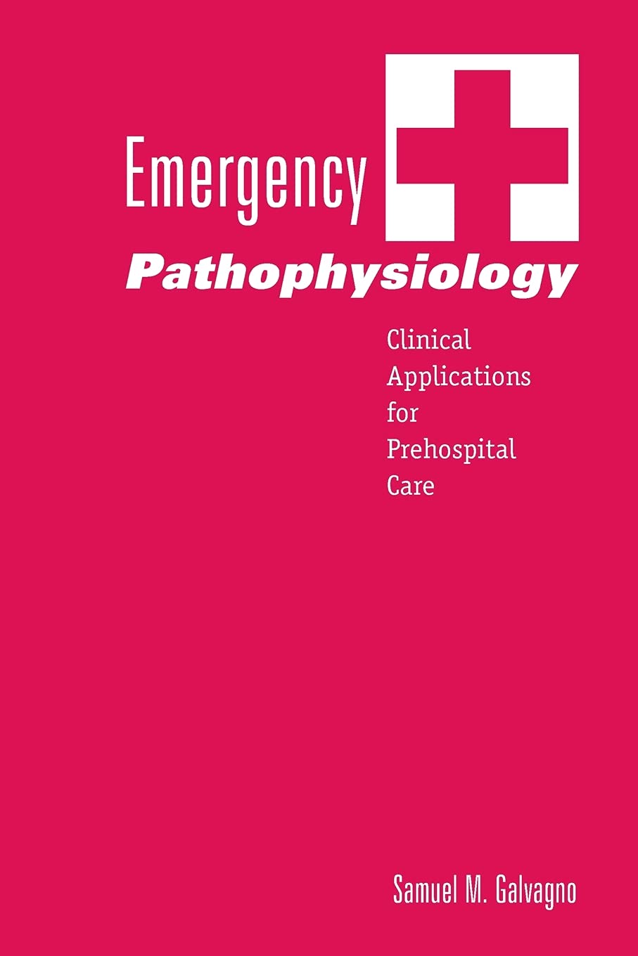 Emergency Pathophysiology: Clinical Applications for Prehospital Care,Used