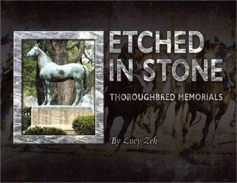 Etched in Stone: Thoroughbred Memorials,Used