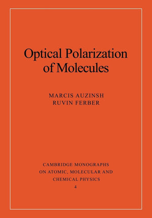 Optical Polarization of Molecules (Cambridge Monographs on Atomic, Molecular and Chemical Physics, Series Number 4),New