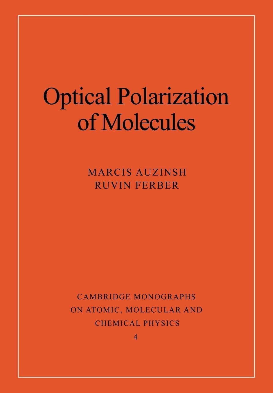 Optical Polarization of Molecules (Cambridge Monographs on Atomic, Molecular and Chemical Physics, Series Number 4),New