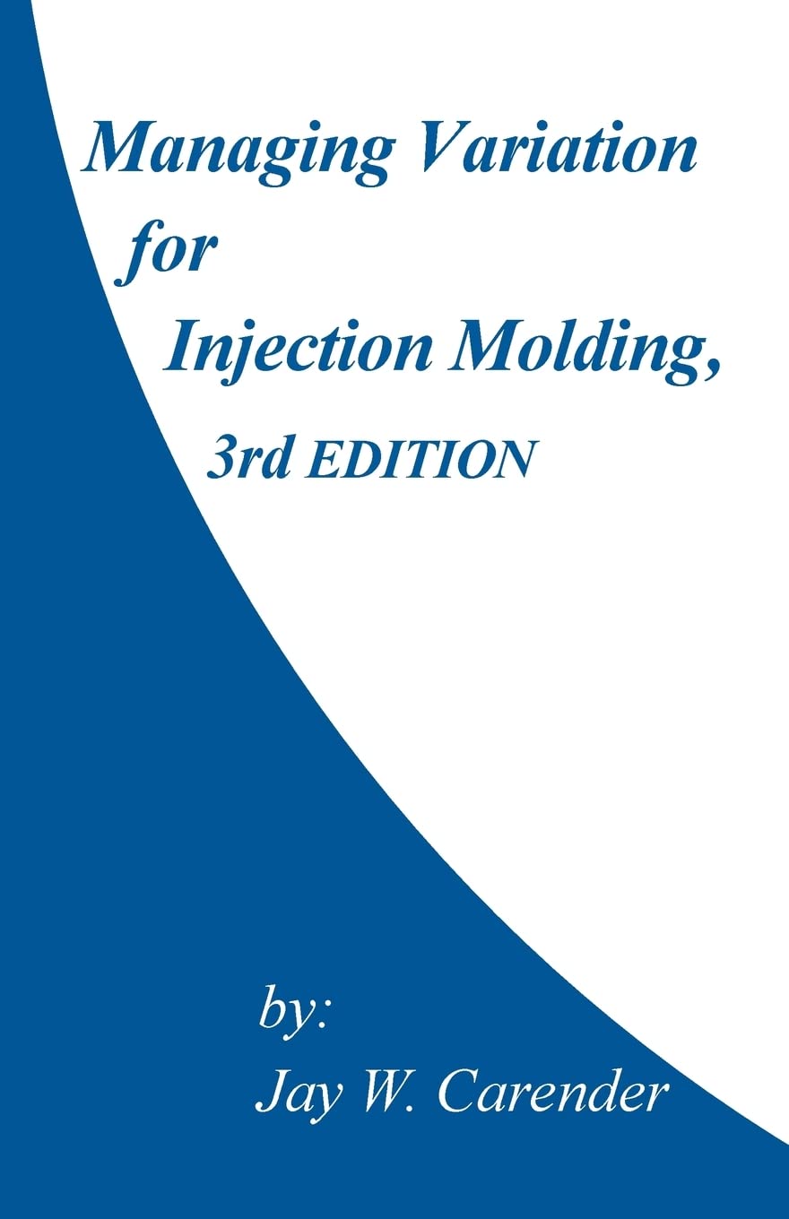 Managing Variation For Injection Molding, 3Rd Edition,Used