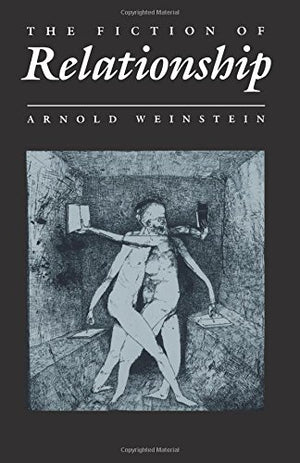 The Fiction Of Relationship (Princeton Legacy Library, 930),New