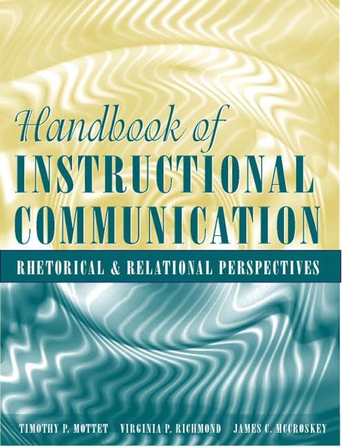 Handbook of Instructional Communication: Rhetorical and Relational Perspectives,Used