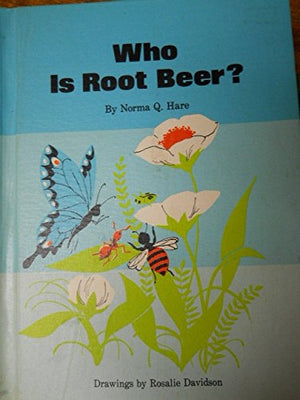 Who Is Root Beer?