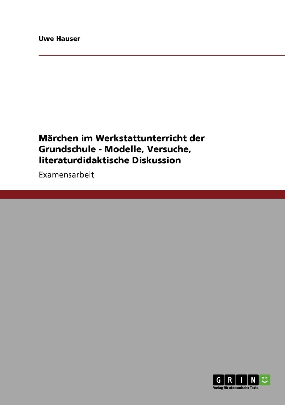 Mrchen im Werkstattunterricht der Grundschule  Modelle, Versuche, literaturdidaktische Diskussion (German Edition),Used