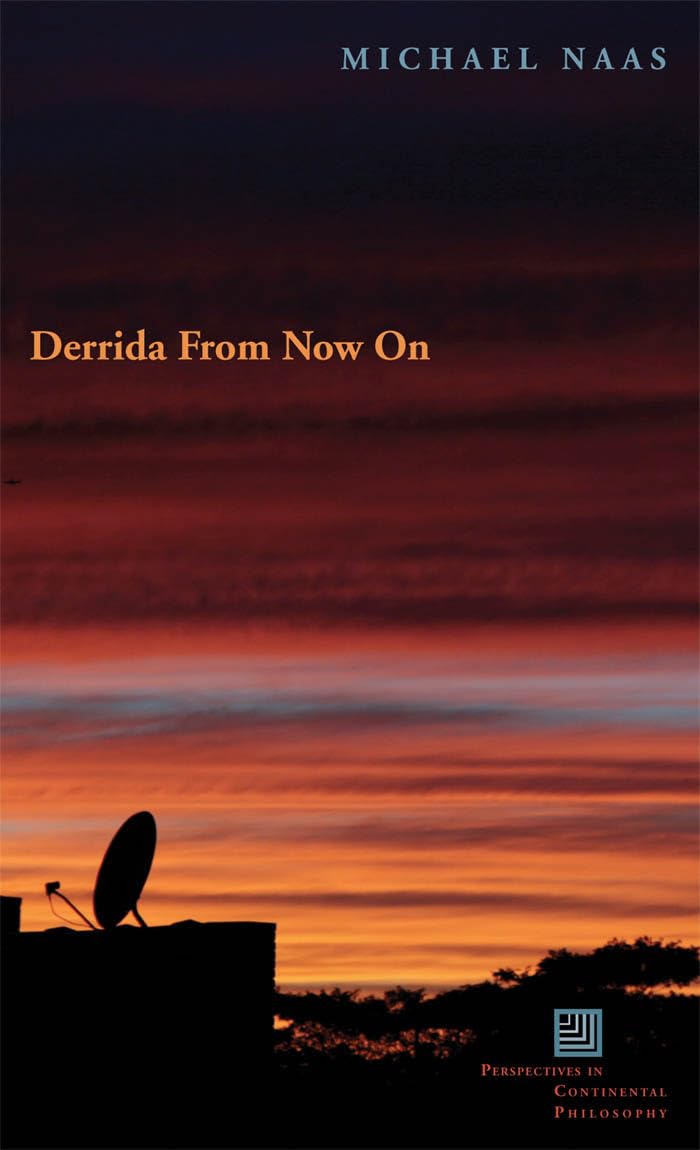 Derrida From Now On (Perspectives in Continental Philosophy),Used