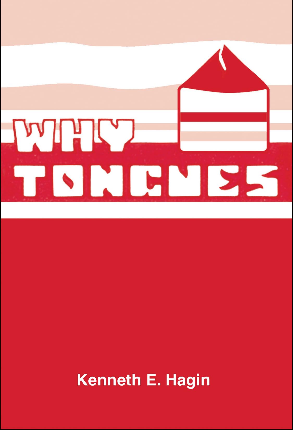Faith Library Publications - Why Tongues? - Engaging Spiritual Insight Book