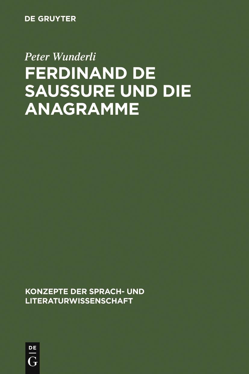 Ferdinand de Saussure und die Anagramme: Linguistik und Literatur (Konzepte der Sprach und Literaturwissenschaft 14) (German Ed,Used