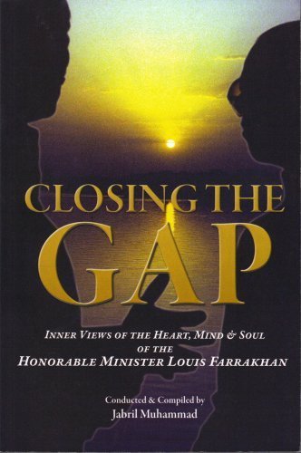 Closing the Gap Inner Views of the Heart, Mind & Soul of the Honorable Minister Louis Farrakhan,Used
