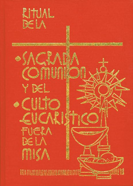 Ritual De La Sagrada Comunin Y Del Culto Eucaristico Fuera De La Misa (Spanish Edition),New
