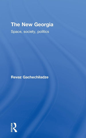 The New Georgia: Space, Society, Politics (Changing Eastern Europe S),Used
