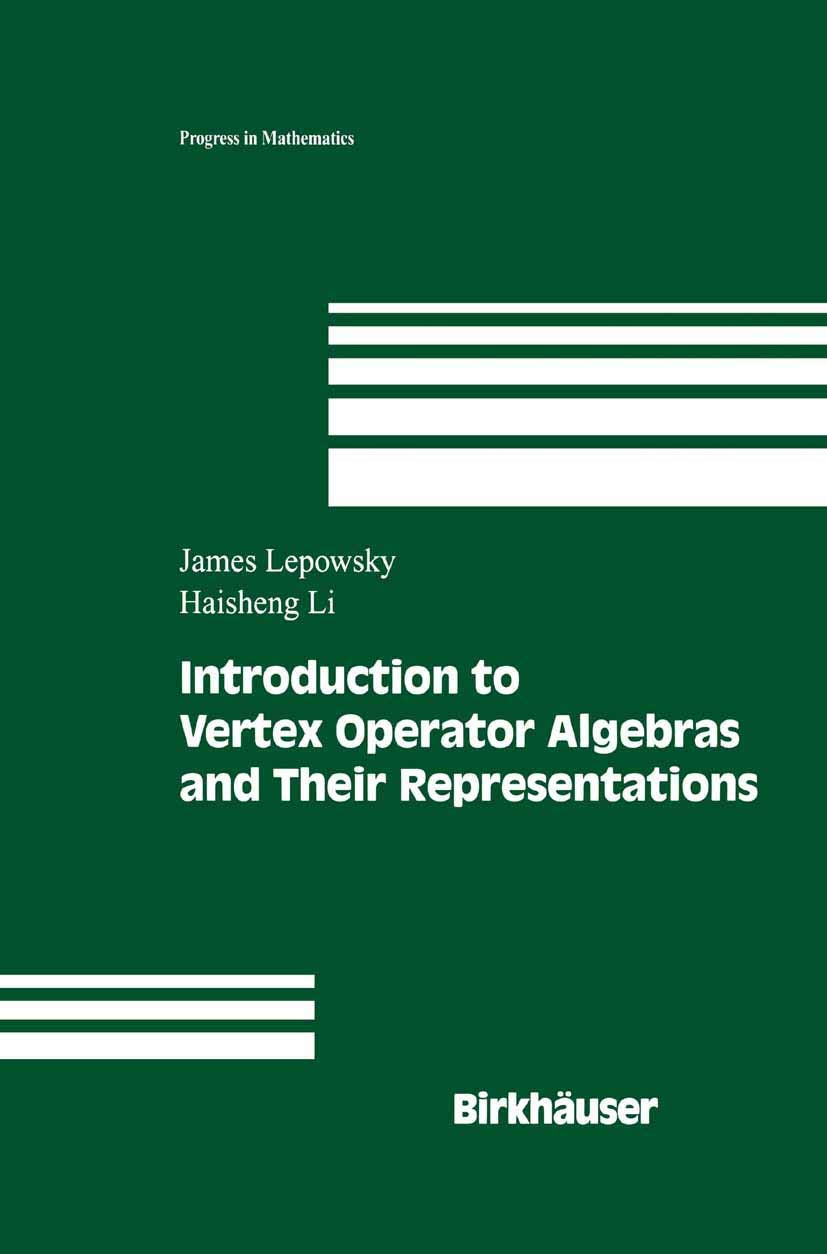 Introduction To Vertex Operator Algebras And Their Representations (Progress In Mathematics, 227),Used