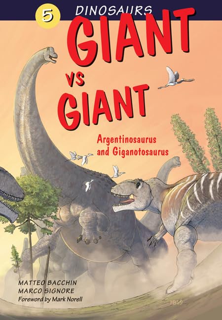 Giant Vs. Giant: Argentinosaurus And Giganotosaurus (Dinosaurs),New