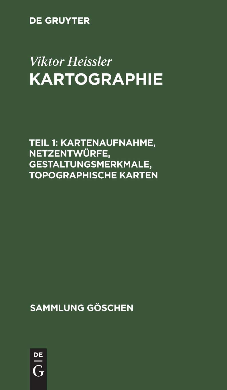 Kartenaufnahme, Netzentwrfe, Gestaltungsmerkmale, topographische Karten (Sammlung Gschen, 9030) (German Edition),New