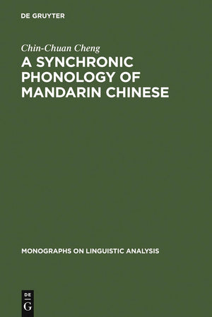 A Synchronic Phonology of Mandarin Chinese (Monographs on Linguistic Analysis, 4),New