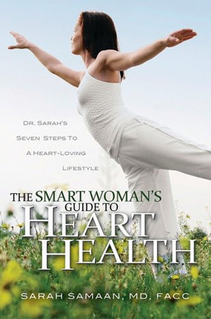 The Smart Woman's Guide to Heart Health: Dr. Sarah's Seven Steps to a HeartLoving Lifestyle,Used