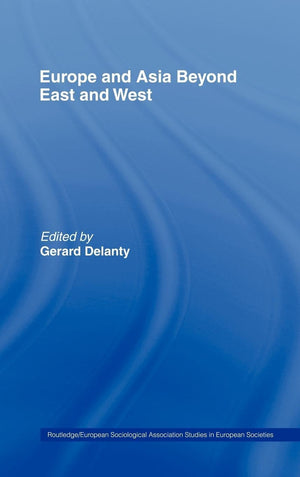 Europe and Asia beyond East and West (Studies in European Sociology),Used