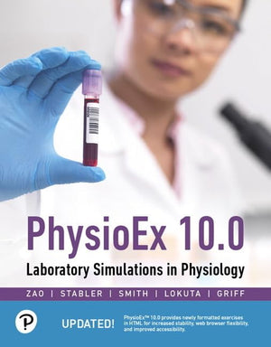 PhysioEx 10.0: Laboratory Simulations in Physiology,New