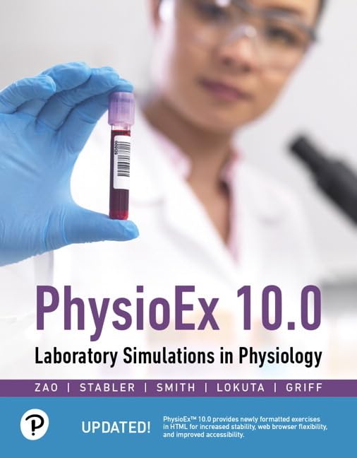 PhysioEx 10.0: Laboratory Simulations in Physiology,New