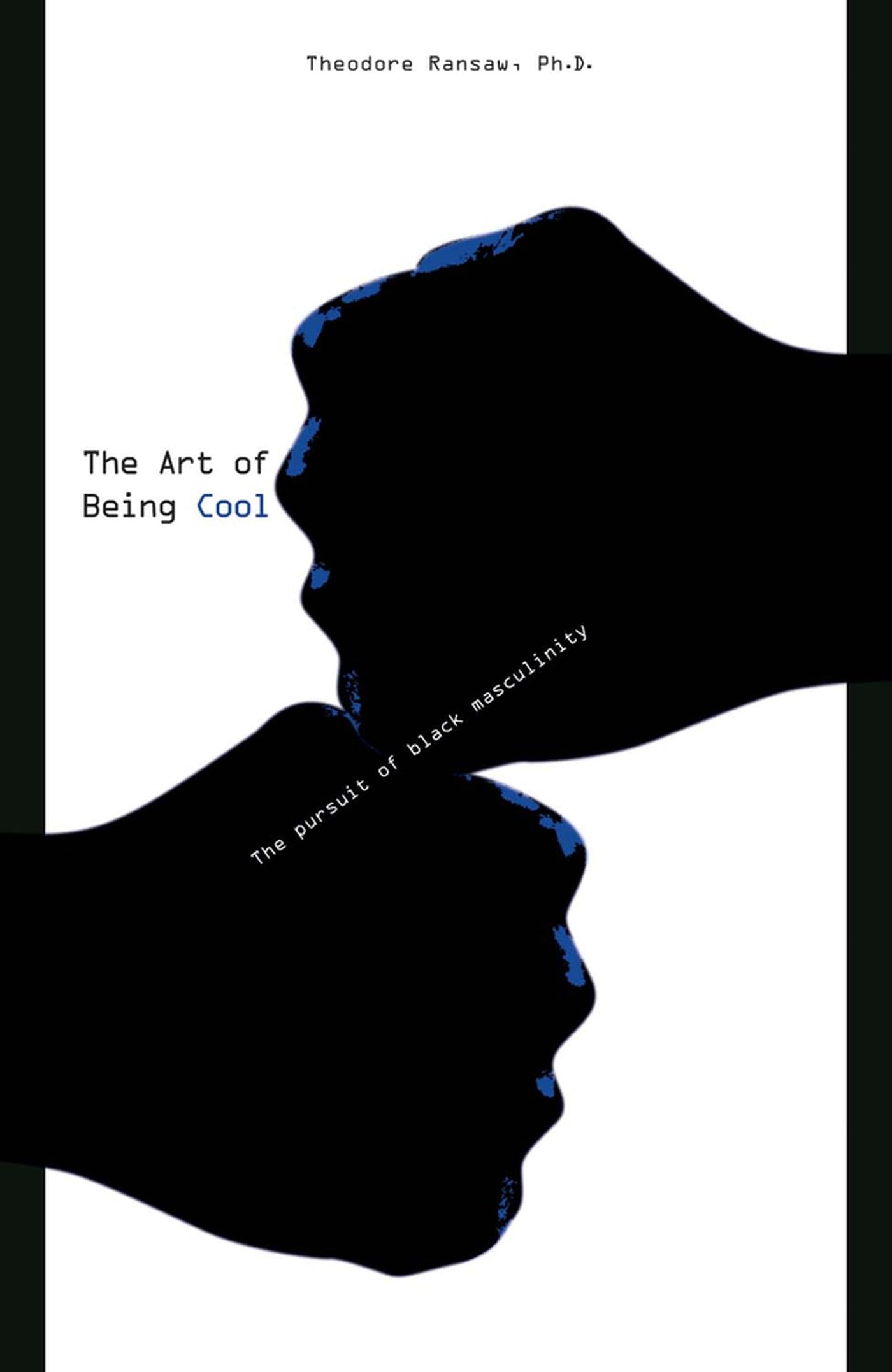 The Art Of Being Cool: The Pursuit Of Black Masculinity,Used