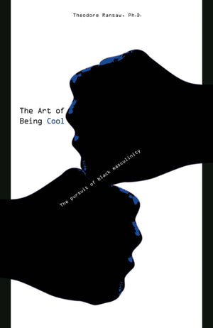 The Art Of Being Cool: The Pursuit Of Black Masculinity,Used