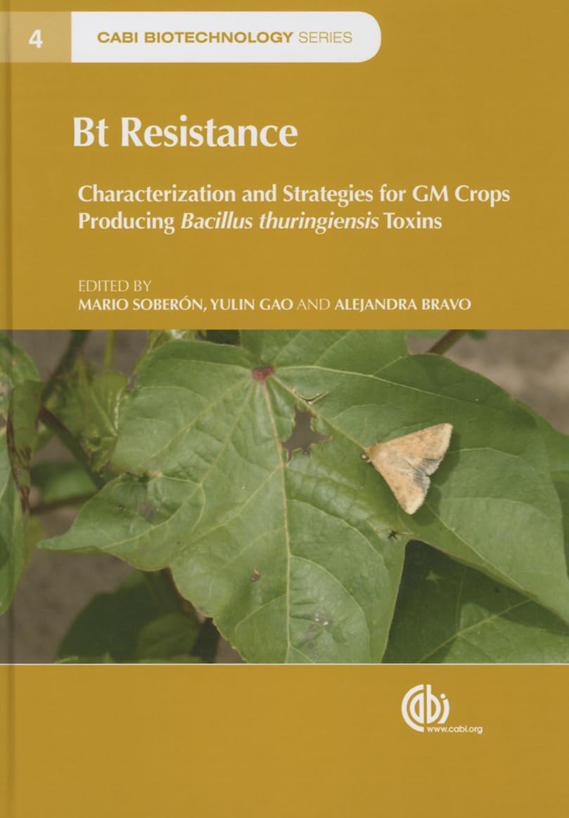 Bt Resistance: Characterization and Strategies for GM Crops Expressing Bacillus thuringiensis Toxins (CABI Biotechnology Series,,Used