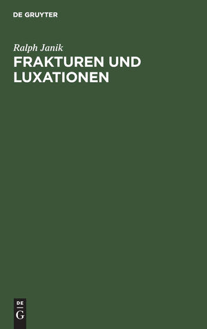 Frakturen und Luxationen: Leitfaden unter Bercksichtigung der Gegenstandskataloge 3 und 4 (German Edition),Used