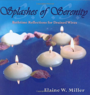 Splashes Of Serenity: Bathtime Reflections For Drained Wives,Used