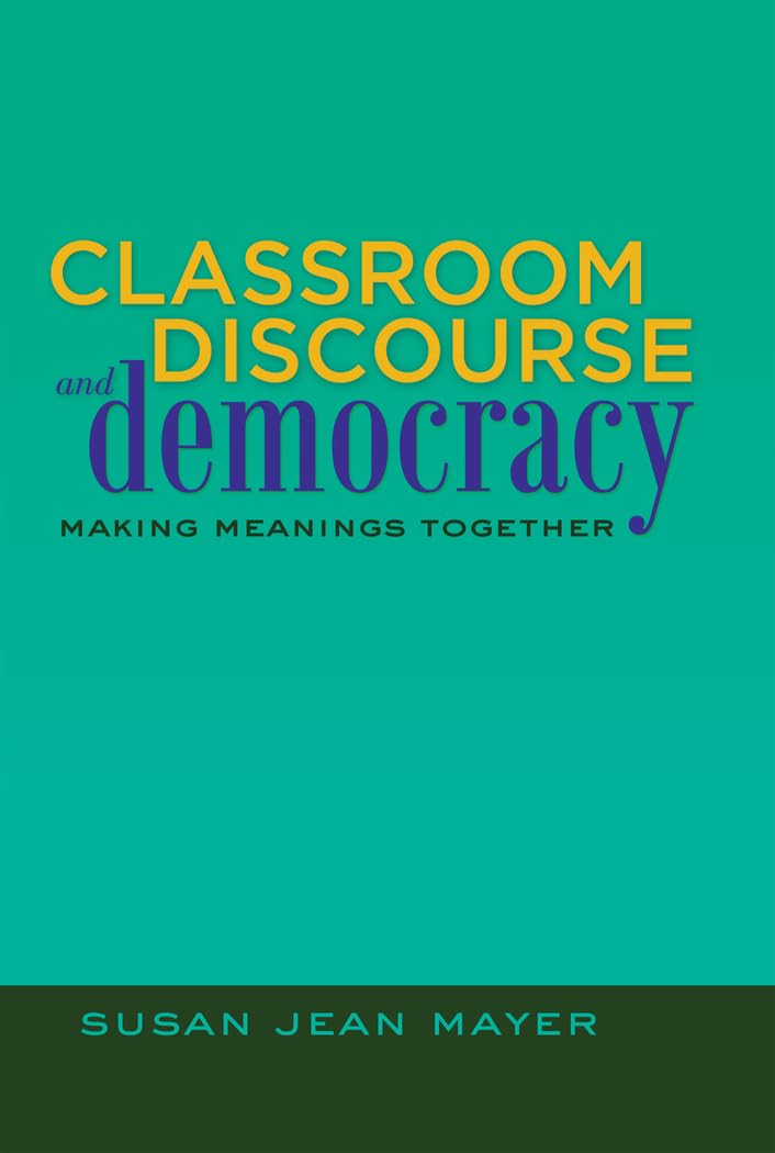 Classroom Discourse and Democracy: Making Meanings Together (Educational Psychology),Used