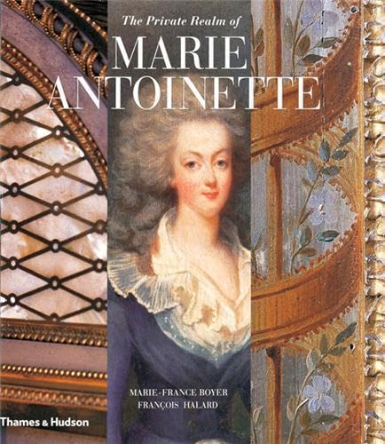 The Private Realm Of Marie Antoinette-used