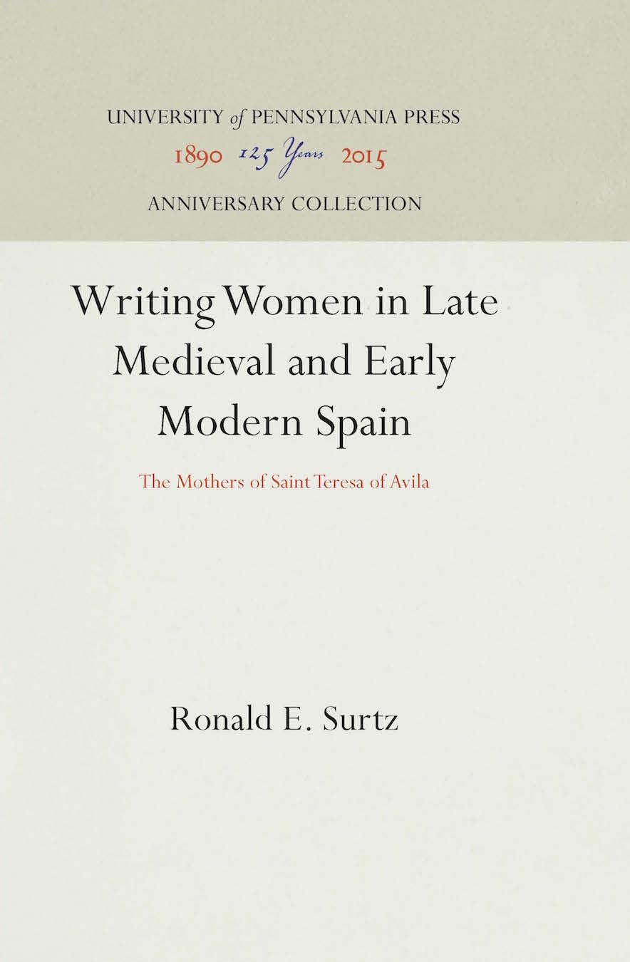 Writing Women In Late Medieval And Early Modern Spain: The Mothers Of Saint Teresa Of Avila (Anniversary Collection),Used