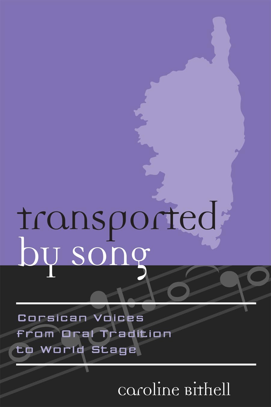 Transported By Song: Corsican Voices From Oral Tradition To World Stage (Volume 5) (Europea: Ethnomusicologies And Modernities, ,Used