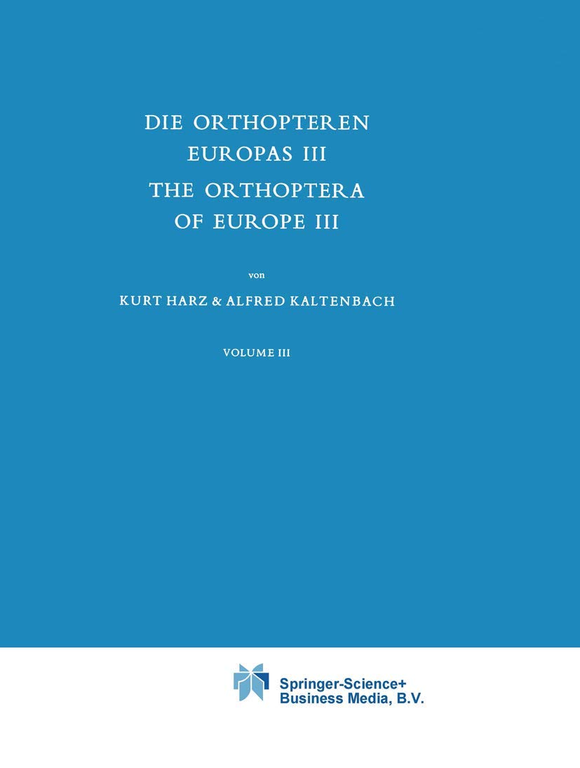 Die Orthopteren Europas III / The Orthoptera of Europe III: Volume III (Series Entomologica, 12),Used