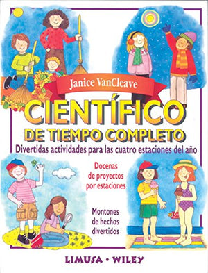 Cientifico de tiempo completo/ Fulltime Scientific: Divertidas actividades para las cuatro estaciones del ao/ Fun Activities fo,Used