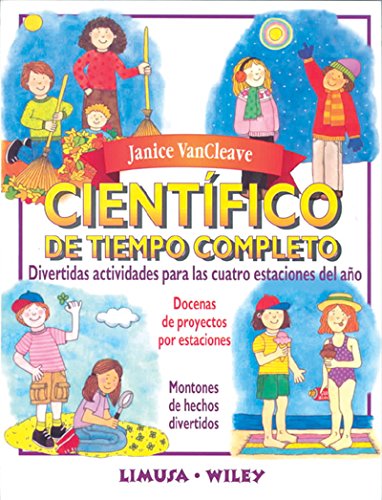 Cientifico de tiempo completo/ Fulltime Scientific: Divertidas actividades para las cuatro estaciones del ao/ Fun Activities fo,Used