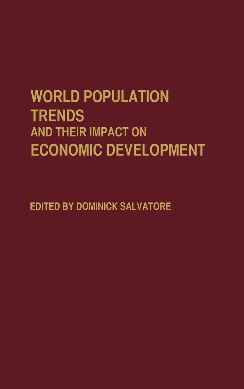 World Population Trends And Their Impact On Economic Development (Contributions In Economics And Economic History),Used