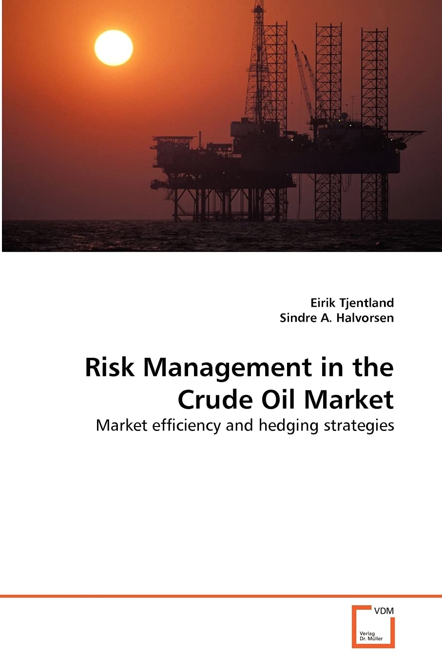 Risk Management In The Crude Oil Market: Market Efficiency And Hedging Strategies,Used