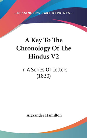 A Key To The Chronology Of The Hindus V2: In A Series Of Letters (1820),New