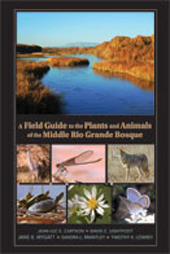 A Field Guide to the Plants and Animals of the Middle Rio Grande Bosque,Used
